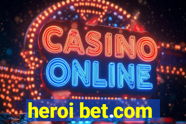 heroi bet.com